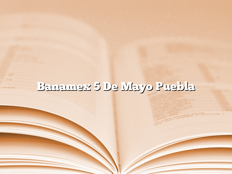 Banamex 5 De Mayo Puebla